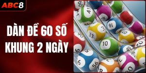 dan-de-60-so-khung-2-ngay-bi-quyet-xay-bo-dan-chuan-xac